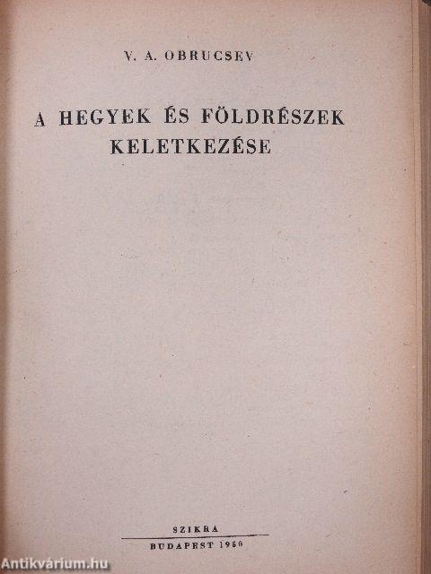 Hogyan keletkezett a világ?/A talaj keletkezése és élete/A hegyek és földrészek keletkezése/Vulkánok/Tengerek és óceánok/A föld keletkezése és kora/A föld és a tenger