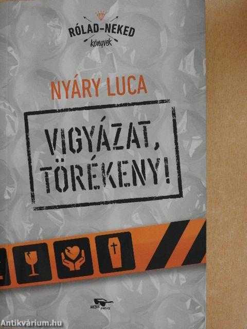 Vigyázat, törékeny!