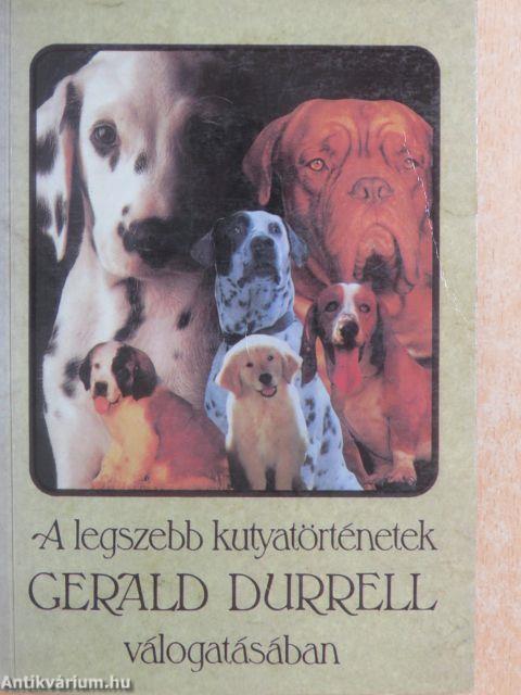 A legszebb kutyatörténetek Gerald Durrell válogatásában