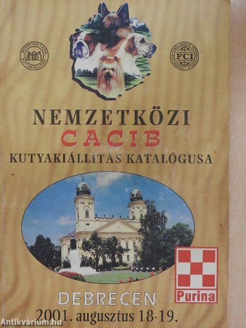 Nemzetközi CACIB kutyakiállítás katalógusa - Debrecen 2001. augusztus 18-19.