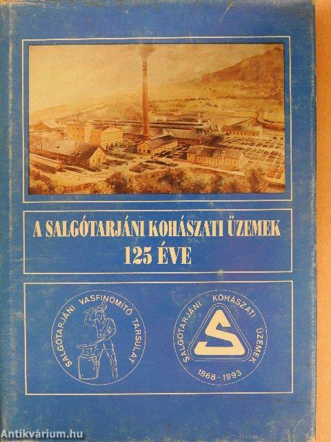 A Salgótarjáni Kohászati Üzemek 125 évének története