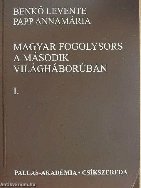 Magyar fogolysors a második világháborúban I-II.