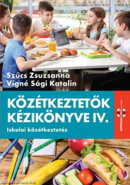 KÖZÉTKEZTETŐK KÉZIKÖNYVE IV. - Iskolai közékeztetés