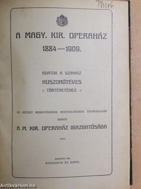 A Magy. Kir. Operaház 1884-1909.