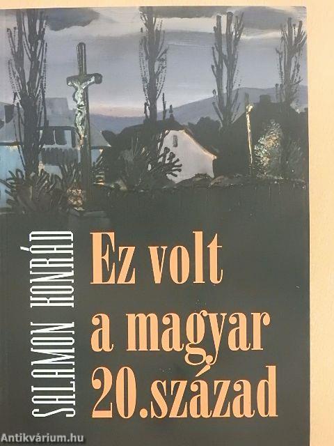 Ez volt a magyar 20. század