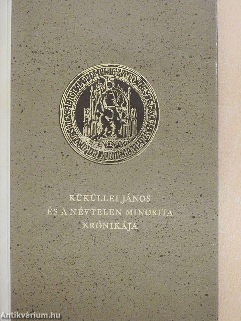Küküllei János és a Névtelen Minorita krónikája