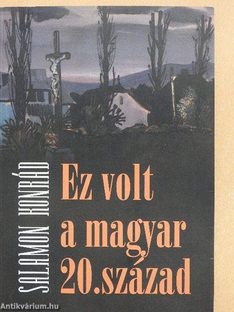 Ez volt a magyar 20. század