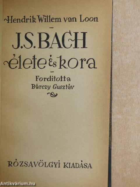 J. S. Bach élete és kora