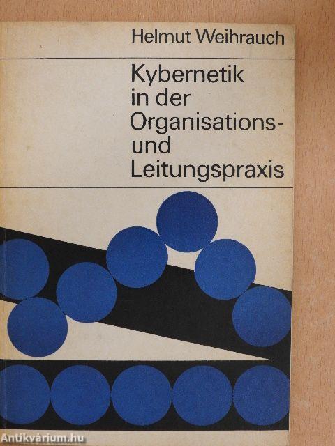 Kybernetik in der Organisations- und Leitungspraxis