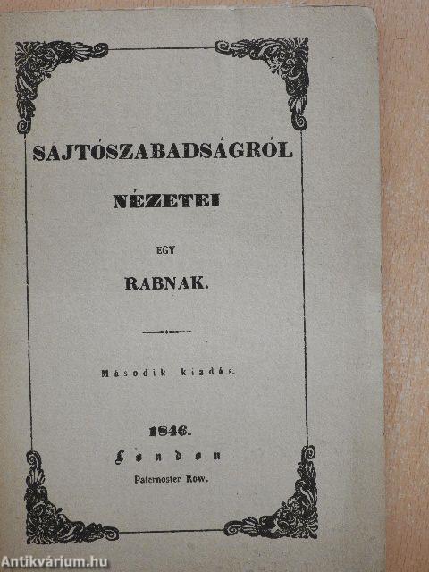 Sajtószabadságról nézetei egy rabnak