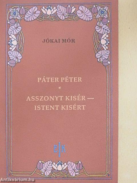 Páter Péter/Asszonyt kisér - Istent kisért