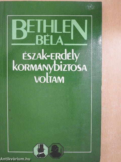 Észak-Erdély kormánybiztosa voltam