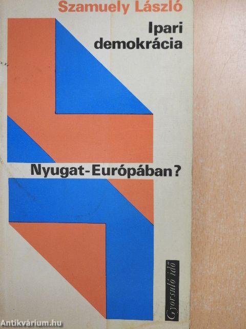 Ipari demokrácia Nyugat-Európában?