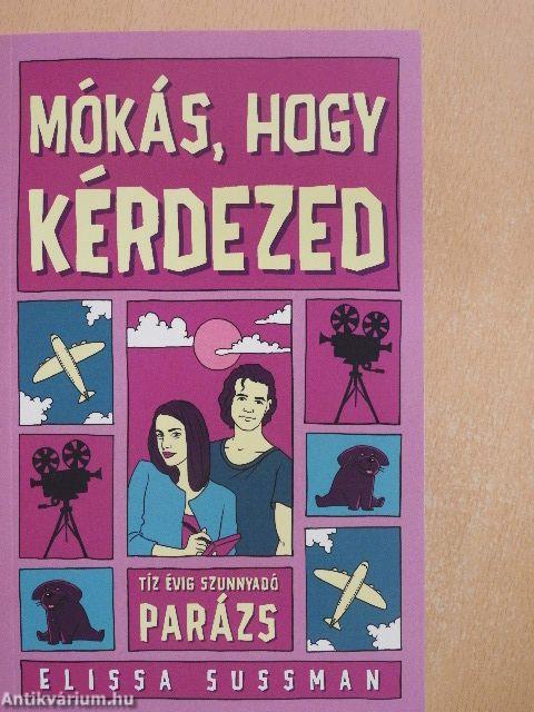 Mókás, hogy kérdezed