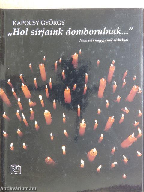 "Hol sírjaink domborulnak..."