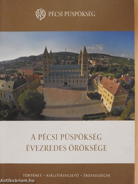 A Pécsi Püspökség évezredes öröksége