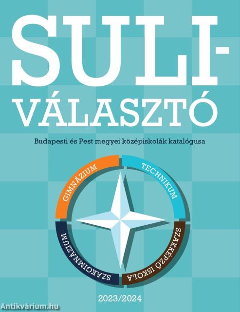 Suliválasztó. Budapesti és Pest megyei középiskolák katalógusa