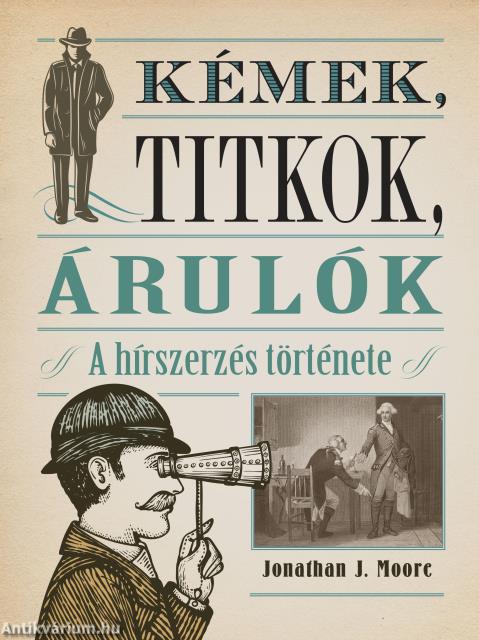 Kémek, titkok, árulók  - A hírszerzés története