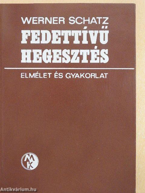 Fedettívű hegesztés