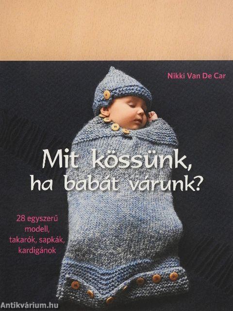 Mit kössünk, ha babát várunk?