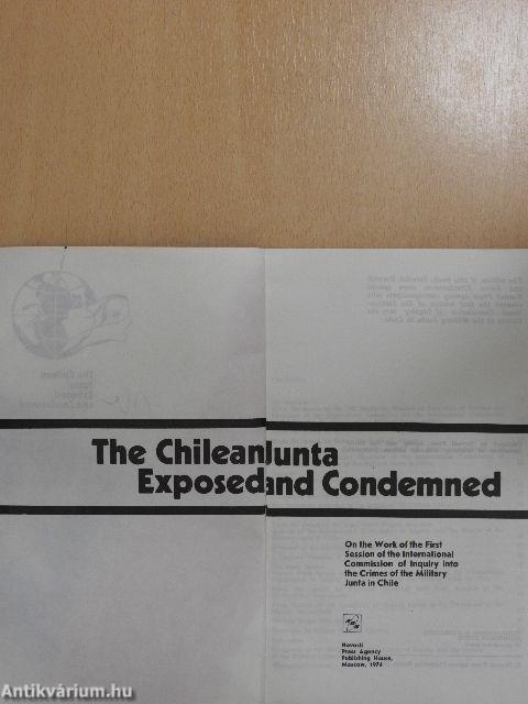 The Chilean Junta Exposed and Condemned