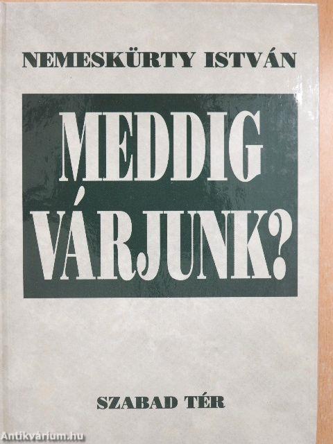 Meddig várjunk?