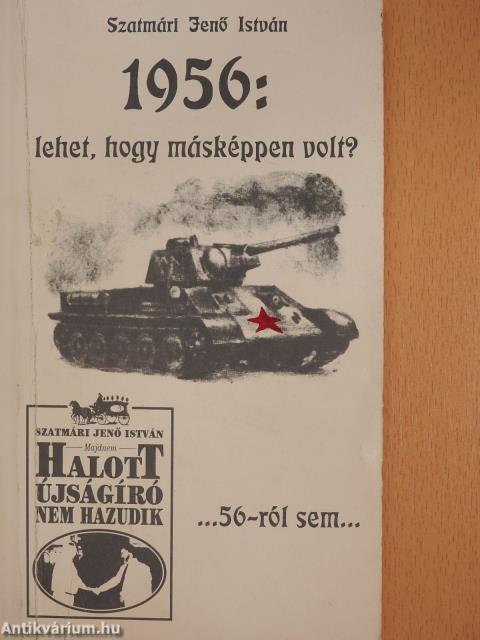 1956: lehet, hogy másképpen volt? (dedikált példány)