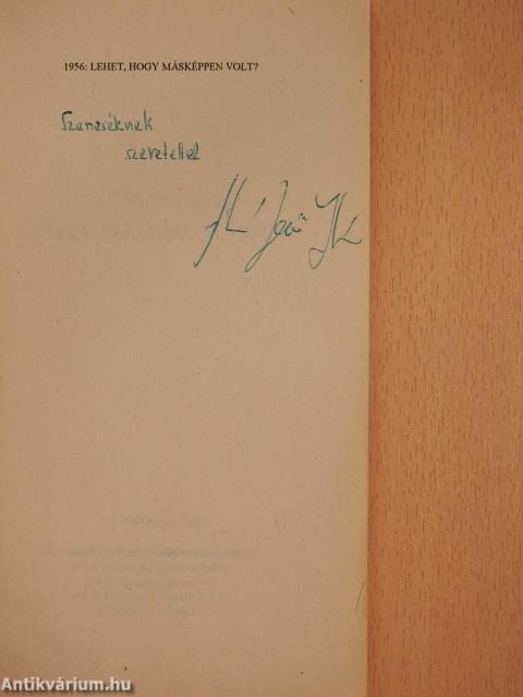 1956: lehet, hogy másképpen volt? (dedikált példány)