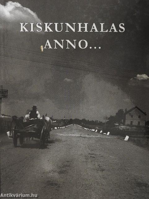 Kiskunhalas anno...