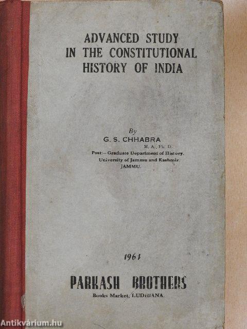 Advanced Study in the Constitutional History of India