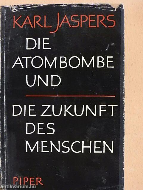 Die Atombombe und die Zukunft des Menschen