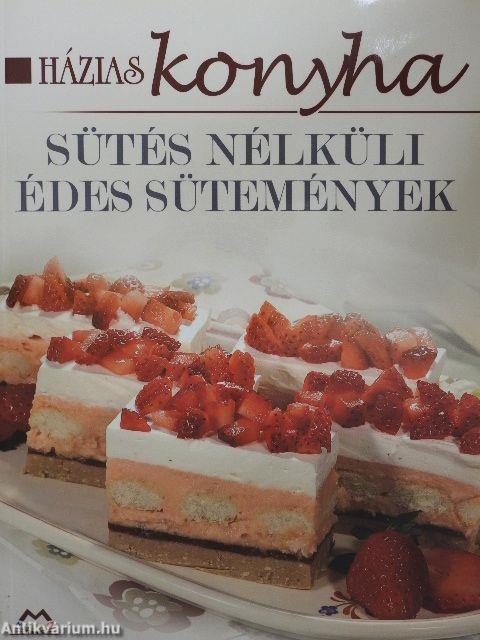 Sütés nélküli édes sütemények