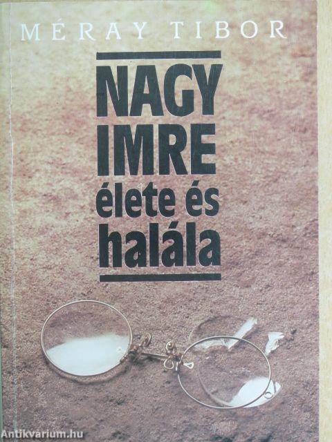 Nagy Imre élete és halála