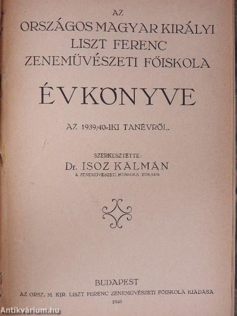 Az Országos Magyar Királyi Liszt Ferenc Zeneművészeti Főiskola Évkönyve az 1938/39.-iki és az 1939/40.-iki tanévről