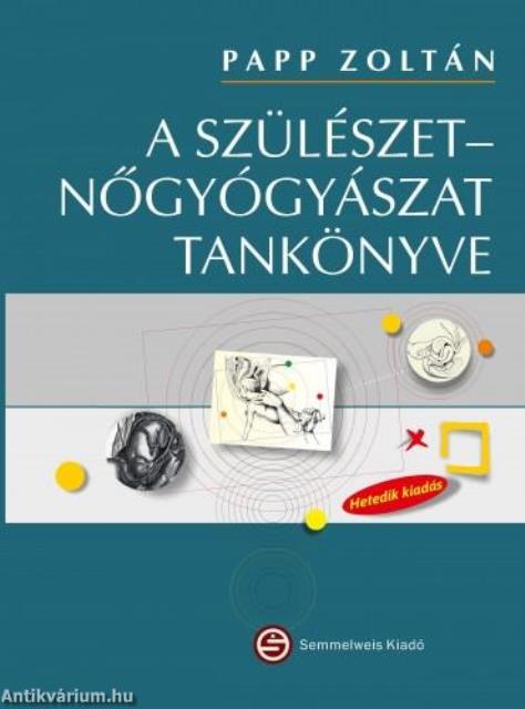 A szülészet-nőgyógyászat tankönyve (7., frissített kiadás)