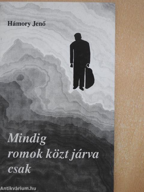 Mindig romok közt járva csak (dedikált példány)