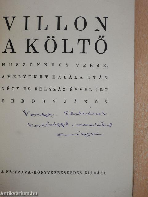 Villon a költő huszonnégy verse, amelyeket halála után négy és félszáz évvel írt Erdődy János (dedikált példány)