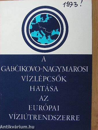 A Gabcikovo-Nagymarosi vízlépcsők hatása az európai víziútrendszerre