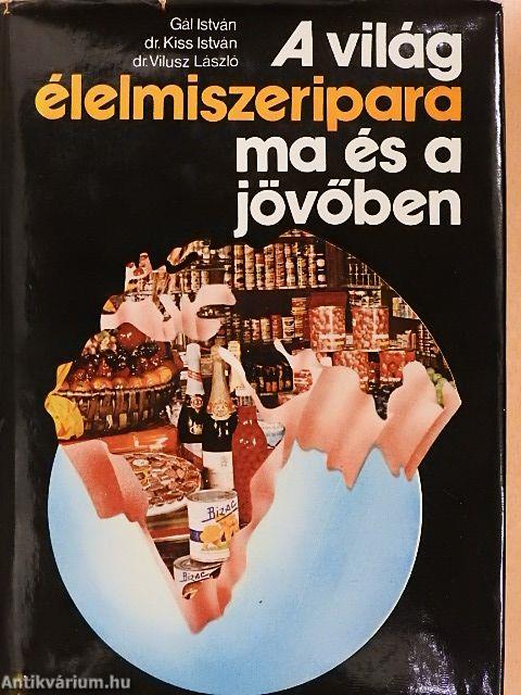 A világ élelmiszeripara ma és a jövőben
