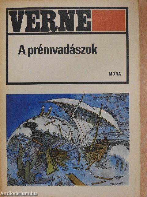 A prémvadászok