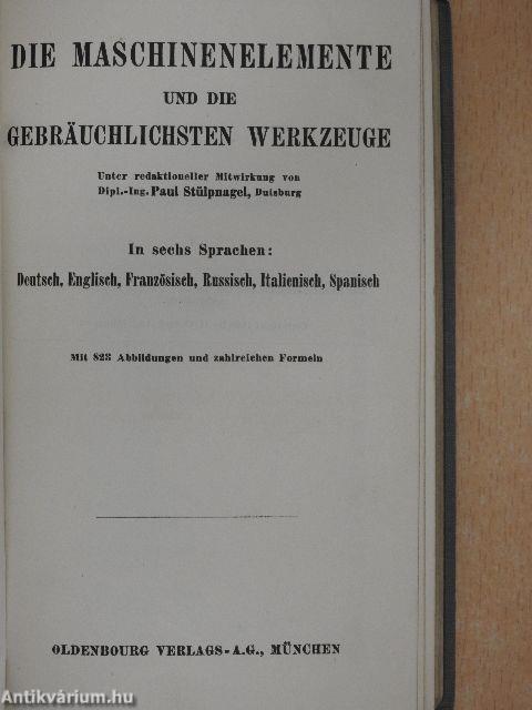 Die Maschinenelemente und die gebräuchlichsten Werkzeuge I.