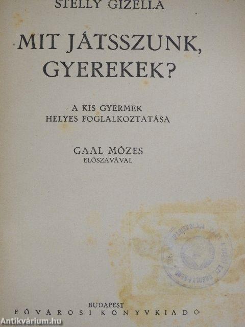 Mit játsszunk, gyerekek?