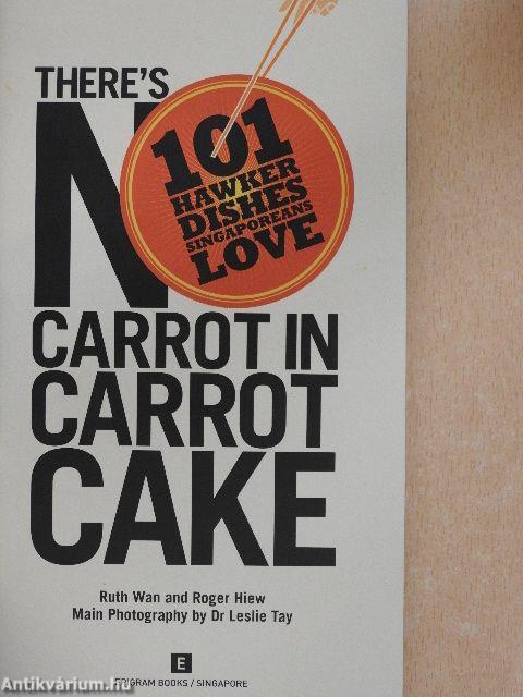 There's No Carrot in Carrot Cake