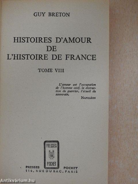 Histoires d'Amour de L'Histoire de France VIII.