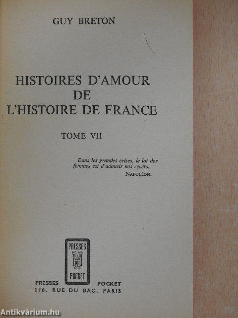 Histoires d'Amour de L'Histoire de France VII.