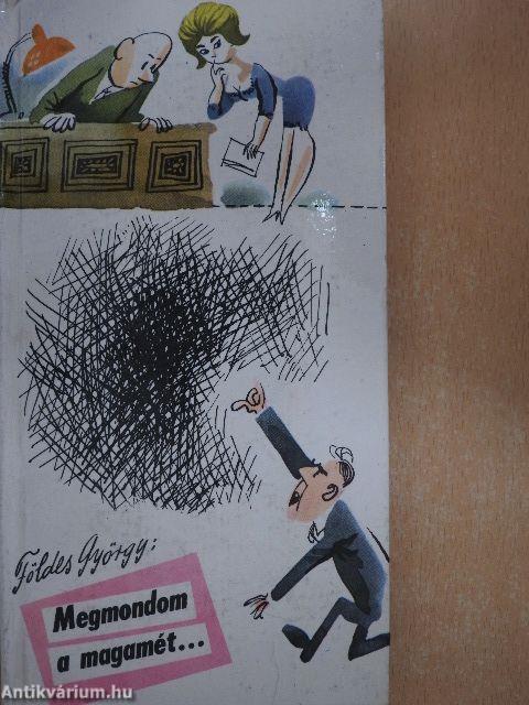 Megmondom a magamét...