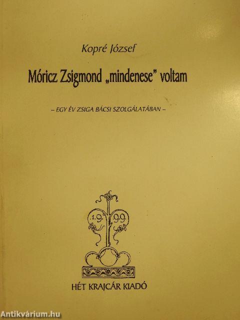 Móricz Zsigmond "mindenese" voltam