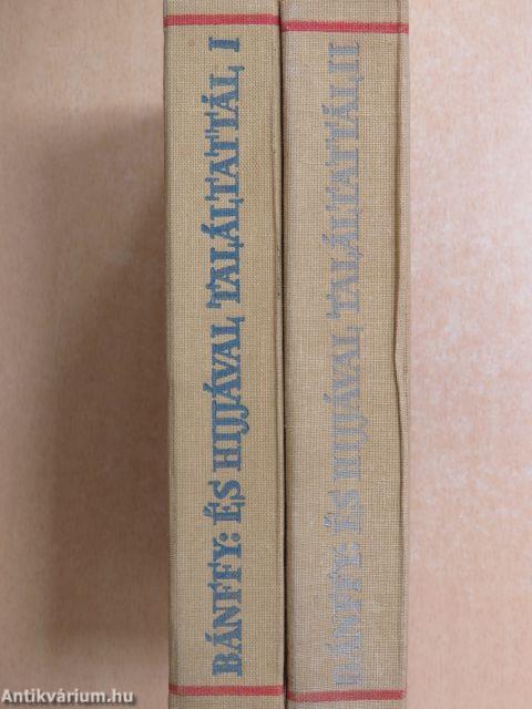 És hijjával találtattál... I-II.