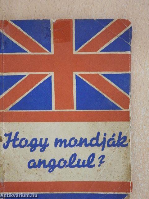 Hogy mondják angolul?