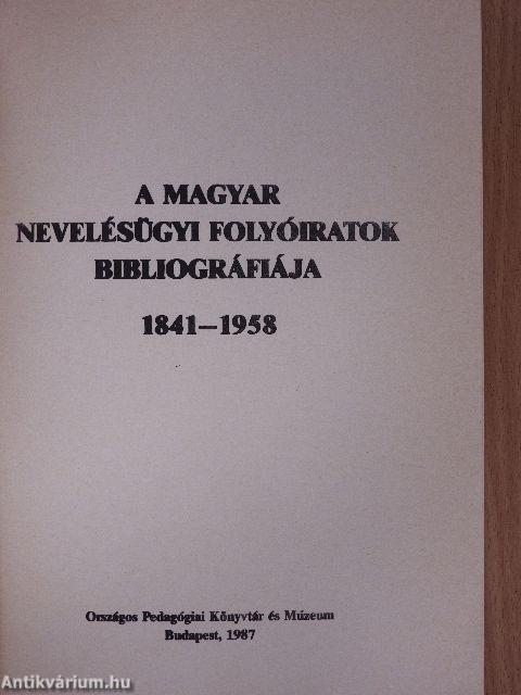 A magyar nevelésügyi folyóiratok bibliográfiája 1841-1958